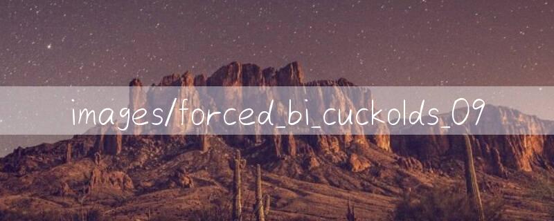 Forced Bi â€“ Forced Bi Cuckolds